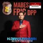Ketum FRIC H. Dian Surahman : Polri Jangan Hilangkan Kepercayaan Masyakarat, Selalu Berlaku Adil